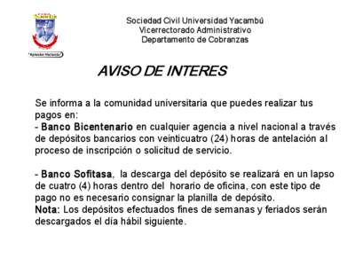 Sociedad Civil Universidad Yacambú  Vicerrectorado Administrativo  Departamento de Cobranzas   AVISO DE INTERES  Se informa a la comunidad universitaria que puedes realizar tus 