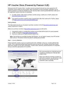 HP Voucher Store (Powered by Pearson VUE) Welcome to the HP Voucher Store. Vouchers may be purchased and used as exam payment for HP ExpertOne exams. While pre-paid vouchers offer convenience to some purchasers, test tak