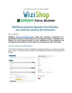 communiqué de presse prêt pour une diffusion immédiate  WiziShop présente Speedy Form Builder, son outil de création de formulaire Nice, le 