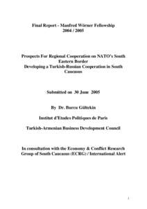 Final Report - Manfred Wörner Fellowship[removed]Prospects For Regional Cooperation on NATO’s South Eastern Border Developing a Turkish-Russian Cooperation in South