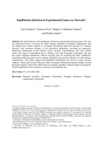 Equilibrium Selection in Experimental Games on Networks* Gary Charness†, Francesco Feri‡, Miguel A. Meléndez-Jiménez§, and Matthias Sutter# Abstract. We study behavior and equilibrium selection in experimental net