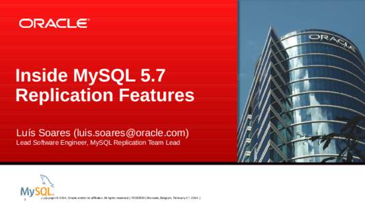 Inside MySQL 5.7 Replication Features Luís Soares ([removed]) Lead Software Engineer, MySQL Replication Team Lead  1