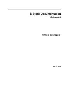 S-Store Documentation Release 0.1 S-Store Developers  Jun 23, 2017