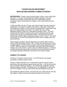 TUCSON POLICE DEPARTMENT NOTE ON 2005 PROPERTY CRIME STATISTICS BACKGROUND: Property crimes include burglary, larceny, motor vehicle theft and arson. In Tucson, the overwhelming majority of property crimes are larcenies;