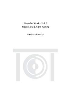 Gamelan Works Vol. 3  Pieces in a Single Tuning Barbara Benary  