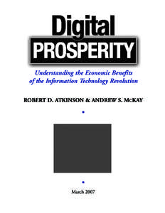 Understanding the Economic Benefits of the Information Technology Revolution ROBERT D. ATKINSON & ANDREW S. MCKAY •