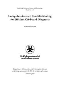 Linköping Studies in Science and Technology Thesis No[removed]Computer-Assisted Troubleshooting for Efficient Off-board Diagnosis Håkan Warnquist