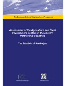 The European Union’s Neighbourhood Programme  Assessment of the Agriculture and Rural Development Sectors in the Eastern Partnership countries The Republic of Azerbaijan