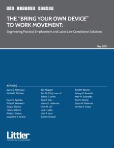 THE “BRING YOUR OWN DEVICE” TO WORK MOVEMENT: Engineering Practical Employment and Labor Law Compliance Solutions May 2012