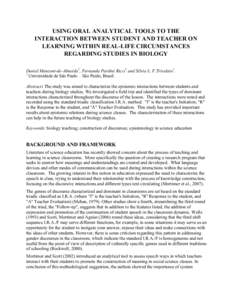 USING ORAL ANALYTICAL TOOLS TO THE INTERACTION BETWEEN STUDENT AND TEACHER ON LEARNING WITHIN REAL-LIFE CIRCUMSTANCES REGARDING STUDIES IN BIOLOGY Daniel Manzoni-de-Almeida1, Fernanda Pardini Ricci1 and Sílvia L. F.Triv