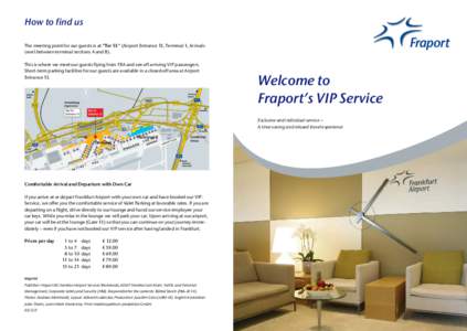 How to find us The meeting point for our guests is at “Tor 13“ (Airport Entrance 13, Terminal 1, Arrivals Level between terminal sections A and B). This is where we meet our guests flying from FRA and see off arrivin