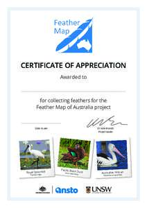 CERTIFICATE OF APPRECIATION Awarded to for collecting feathers for the Feather Map of Australia project