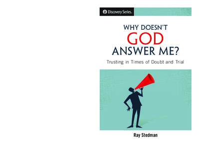 Prayer Perspective Do you ever feel that your prayers stop at the ceiling? We know God could answer our prayers, but He chooses not to. Rather than seeing God as our personal problem solver, maybe we should refocus our p