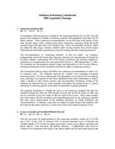 Alabama Sentencing Commission 2006 Legislative Package 1. Sentencing Standards Bill HB 115 SB 167 SB 231 In compliance with the directives included in the Sentencing Reform Act of 2003, this bill