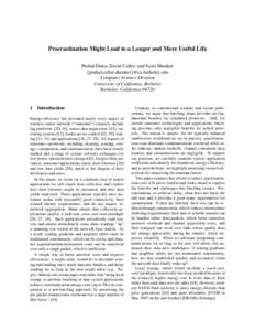 Procrastination Might Lead to a Longer and More Useful Life Prabal Dutta, David Culler, and Scott Shenker {prabal,culler,shenker}@cs.berkeley.edu Computer Science Division University of California, Berkeley Berkeley, Cal