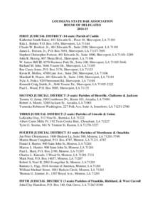 LOUISIANA STATE BAR ASSOCIATION HOUSE OF DELEGATES[removed]FIRST JUDICIAL DISTRICT (14 seats) Parish of Caddo Katherine Smith Baker, 401 Edwards St., Floor 10, Shreveport, LA[removed]Kila L. Bobier, P.O. Box 1454, Shrevepo