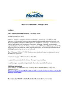 MedSun Newsletter - January 2015 Articles: Alere INRatio2 PT/INR Professional Test Strips: Recall FDA MedWatch Safety Alert Alere Inc. initiated a voluntary correction to inform U.S. users of the Alere INRatio and INRati
