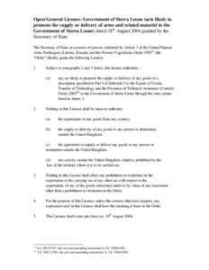 Open General Licence: Government of Sierra Leone (acts likely to promote the supply or delivery of arms and related materiel to the Government of Sierra Leone) dated 18th August 2004 granted by the Secretary of State The