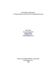 In the Shadow of Schumpeter: W. Rupert Maclaurin and the Study of Technological Innovation Benoît Godin 385 rue Sherbrooke Est Montreal, Quebec