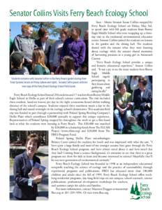 Senator Collins Visits Ferry Beach Ecology School Saco - Maine Senator Susan Collins stopped by Ferry Beach Ecology School on Friday, May 3rd, to spend time with 8th grade students from Bonny Eagle Middle School who were