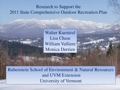 Research to Support the 2011 State Comprehensive Outdoor Recreation Plan Walter Kuentzel Lisa Chase William Valliere