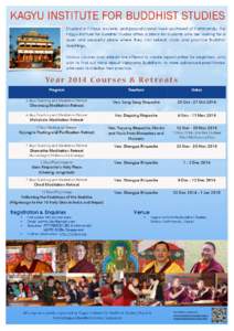 KAGYU INSTITUTE FOR BUDDHIST STUDIES Situated in Kirtipur, a scenic and peaceful small town southwest of Kathmandu, the Kagyu Institute for Buddhist Studies offers a place for students who are looking for a quiet and pea