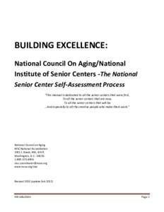 BUILDING EXCELLENCE: National Council On Aging/National Institute of Senior Centers ‐The National Senior Center Self‐Assessment Process “This manual is dedicated to all the senior centers that were first, To all th
