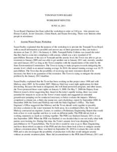 TONOPAH TOWN BOARD WORKSHOP MINUTES JUNE 14, 2011 Town Board Chairman Jon Zane called the workshop to order at 2:04 p.m. Also present was Horace Carlyle, Javier Gonzalez, Glenn Hatch, and Duane Downing. There were thirte