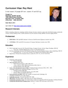 Curriculum Vitae: Roy Want E-mail: roywant AT google DOT com ; roywant AT acm DOT org Google Inc, Mail-Stop: US-MTV-B1225 1600 Amphitheatre Parkway Mountain View, CA 94043, USA
