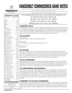 VANDERBILT COMMODORES GAME NOTES  Vanderbilt Athletic Communications H 2601 Jess Neely Dr. Nashville, TN[removed]Phone: [removed]H Fax: [removed]Baseball Contact: Kyle Parkinson H Phone: [removed]H Email: kyle.