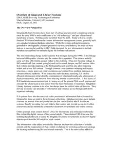 Overview of Integrated Library Systems EDUCAUSE Evolving Technologies Committee Marcia Deddens, University of Cincinnati Draft, August 20, 2002 The Overview Perspective: Integrated Library Systems have been part of colle