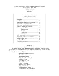 COMMITTEE ON RULES OF PRACTICE AND PROCEDURE Meeting of June 10-11, 2002 Washington, D.C. Minutes  TABLE OF CONTENTS