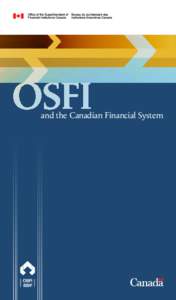 and the Canadian Financial System  Office of the Superintendent of Financial Institutions Canada 255 Albert Street, 16th floor, Ottawa, ON K1A 0H2 (Head Office) Telephone: [removed]