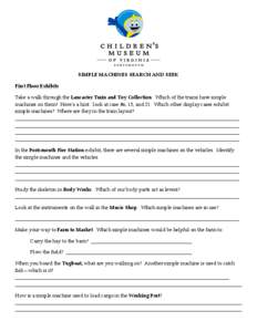 SIMPLE MACHINES SEARCH AND SEEK First Floor Exhibits Take a walk through the Lancaster Train and Toy Collection. Which of the trains have simple machines on them? Here’s a hint: look at case #6, 15, and 21. Which other