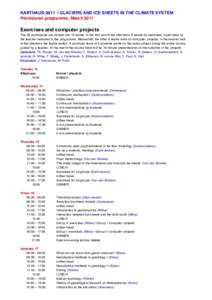 KARTHAUSGLACIERS AND ICE SHEETS IN THE CLIMATE SYSTEM Provisional programme, March 2011 Exercises and computer projects The 36 participants are divided into 12 teams. In the first part of the afternoon, 6 teams d