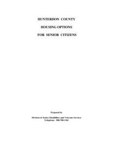 HUNTERDON COUNTY HOUSING OPTIONS FOR SENIOR CITIZENS Prepared by Division of Senior Disabilities and Veterans Services