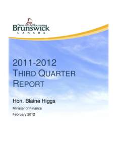 [removed]THIRD QUARTER REPORT Hon. Blaine Higgs Minister of Finance February 2012