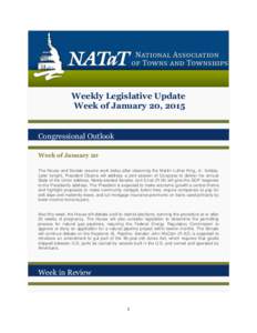 Weekly Legislative Update Week of January 20, 2015 Congressional Outlook Week of January 20 The House and Senate resume work today after observing the Martin Luther King, Jr. holiday.