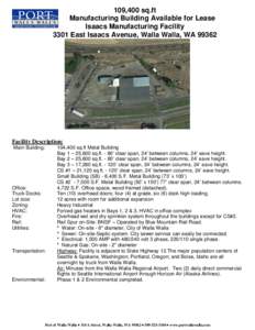 109,400 sq.ft Manufacturing Building Available for Lease Isaacs Manufacturing Facility 3301 East Isaacs Avenue, Walla Walla, WA[removed]Facility Description: