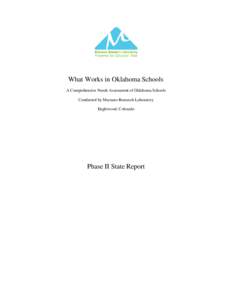 What Works in Oklahoma Schools A Comprehensive Needs Assessment of Oklahoma Schools Conducted by Marzano Research Laboratory Englewood, Colorado  Phase II State Report