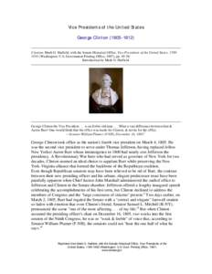 Vice Presidents of the United States George Clinton[removed]Citation: Mark O. Hatfield, with the Senate Historical Office. Vice Presidents of the United States, [removed]Washington: U.S. Government Printing Office, 