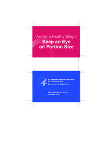 Aim for a Healthy Weight  Keep an Eye on Portion Size  NIH Publication No[removed]