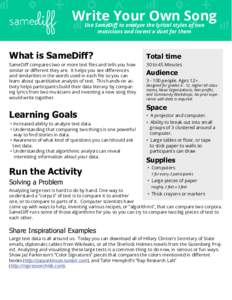 Write Your Own Song Use SameDiff to analyze the lyrical styles of two musicians and invent a duet for them What is SameDiff? SameDiff compares two or more text files and tells you how