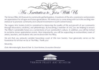 An Invitation to Join With Us The Vernon Filley Art Museum is a community gathering place. As patrons of the arts, we preserve and promote art appreciation for all ages and future generations. We invite you to come along