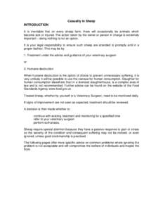 Casualty in Sheep INTRODUCTION It is inevitable that on every sheep farm, there will occasionally be animals which become sick or injured. The action taken by the owner or person in charge is extremely important – doin