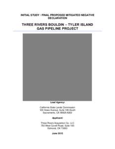 INITIAL STUDY / FINAL PROPOSED MITIGATED NEGATIVE DECLARATION THREE RIVERS BOULDIN – TYLER ISLAND GAS PIPELINE PROJECT