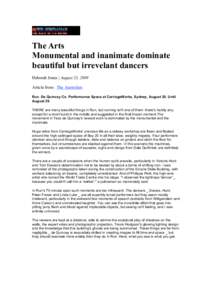 The Arts Monumental and inanimate dominate beautiful but irrevelant dancers Deborah Jones | August 23, 2009 Article from: The Australian Run. De Quincey Co. Performance Space at CarriageWorks, Sydney, August 20. Until