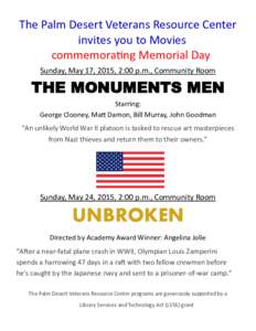 The Palm Desert Veterans Resource Center invites you to Movies commemorating Memorial Day Sunday, May 17, 2015, 2:00 p.m., Community Room  THE MONUMENTS MEN