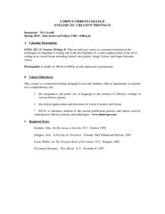 CORPUS CHRISTI COLLEGE ENGLISH 282: CREATIVE WRITING II Instructor: Vic Cavalli Spring 2013: class meets on Fridays 1:00—4:00 p.m. A. Calendar Description:
