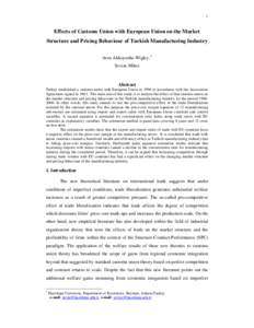 1  Effects of Customs Union with European Union on the Market Structure and Pricing Behaviour of Turkish Manufacturing Industry Arzu Akkoyunlu-Wigley,1 Sevinc Mihci